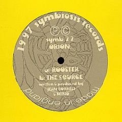 Orion - Rooster / The Source - Symbiosis Records