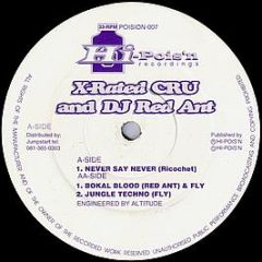 X-Rated Cru And DJ Red Ant - Never Say Never - Hi-Pois'n Recordings