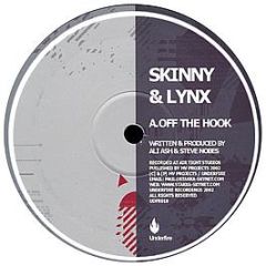 Skinny & Lynx - Off The Hook / Special Agent - Underfire