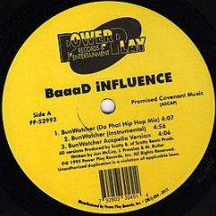 Baaad Influence - BunWatcher - Power Play Records