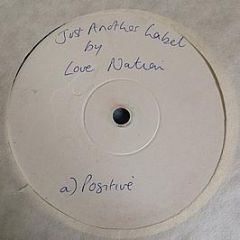Love Nation - Positive / Love - Just Another Label