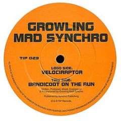 Growling Mad Synchro - Velociraptor / Bandicoot On The Run - Tip Records