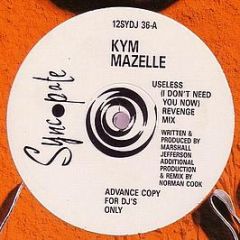 Kym Mazelle - Useless (I Don't Need You Now) - Syncopate
