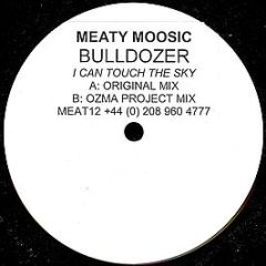 Bulldozer - I Can Touch The Sky - Meaty Moosic