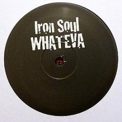 Iron Soul - Whateva / Wow - Southside Legacy