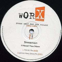 Sinnamon - I Need You Now - Worx Records