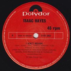 Isaac Hayes - I Ain't Never - Polydor