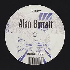 Alan Barratt - Groovey - Eukatech 