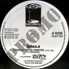 Shaila - Undercover Friend (T.K.O Mix) / Alright (Slow Jam Mix) - Platform Records