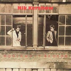 Nik Kershaw - Wouldn't It Be Good - MCA