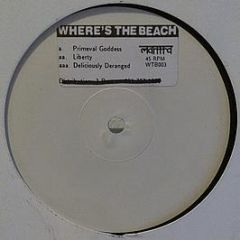 Where's The Beach - Primeval Goddess - Mantra Communications