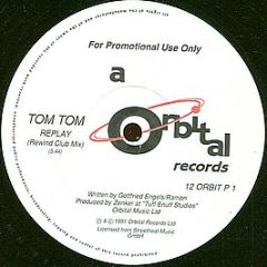 Tom Tom - Replay / (See Me) Touch Me - Orbital Records