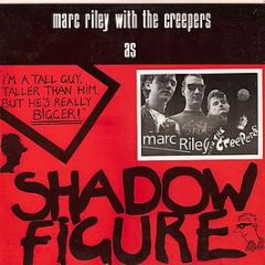 Marc Riley With The Creepers - Shadow Figure - In Tape