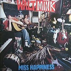 Walt Mink - Miss Happiness - Quigley Records