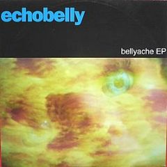 Echobelly - Bellyache EP - Pandemonium Records
