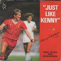 Mad Jocks And Englishmen - Just Like Kenny. Kenny Dalglish - Zuma