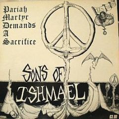 Sons Of Ishmael - Pariah Martyr Demands A Sacrifice - Manic Ears Records