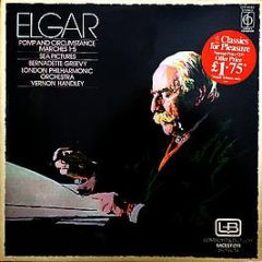 Elgar, The London Philharmonic Orchestra, Bernadet - Pomp And Circumstance Marches 1 - 5 / Sea Pictures - Classics For Pleasure