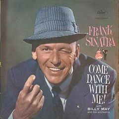 Frank Sinatra With Billy May And His Orchestra - Come Dance With Me! - Capitol