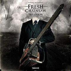 Fresh - Chainsaw / The Union - Violence Recordings