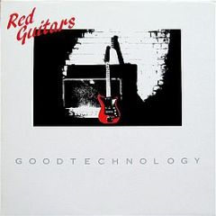 Red Guitars - Good Technology - Self Drive Records