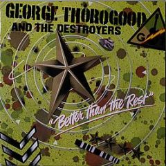 George Thorogood And The Destroyers - Better Than The Rest - MCA