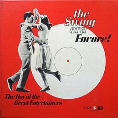 Various Artists - The Swing Era Encore!: The Day Of The Great Entertainers - Time Life Records