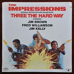 The Impressions - Three The Hard Way (Original Motion Picture Soundtrack) - Curtom