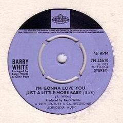 Barry White - I'm Gonna Love You Just A Little More Baby - Pye International