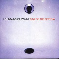 Fountains Of Wayne - Sink To The Bottom - Atlantic
