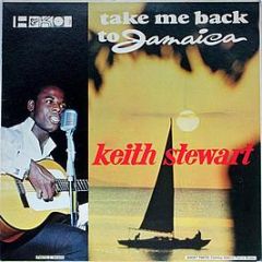 Keith Stewart - Take Me Back To Jamaica - H&K Records