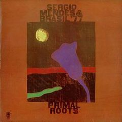 SéRgio Mendes & Brasil '77 - Primal Roots - A&M Records