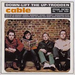 Cable - Down-Lift The Up-Trodden - Infectious Records