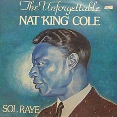 Sol Raye - The Unforgettable Nat "King" Cole - Damont Records