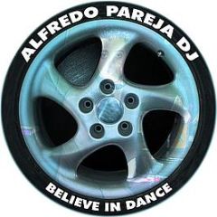 Alfredo Pareja DJ - Believe In Dance - Print Records