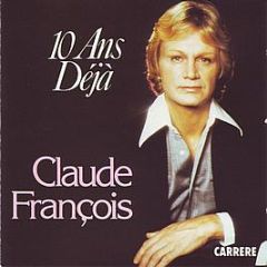 Claude FrançOis - 10 Ans Déjà - Carrere