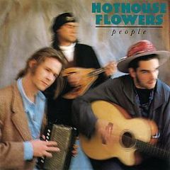 Hothouse Flowers - People - London Records