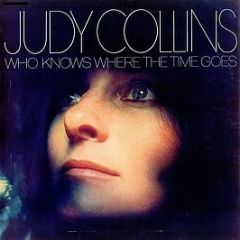 Judy Collins - Who Knows Where The Time Goes - Elektra