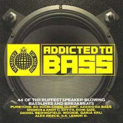 Ministry Of Sound Presents - Addicted To Bass - Ministry Of Sound