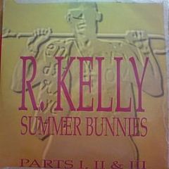 R. Kelly - Summer Bunnies  (Parts I, II & III) - Jive