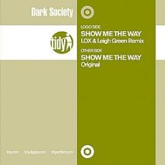 Dark Society - Show Me The Way - Tidy Trax