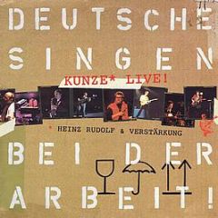 Heinz Rudolf Kunze - Deutsche Singen Bei Der Arbeit - Kunze Live! - WEA