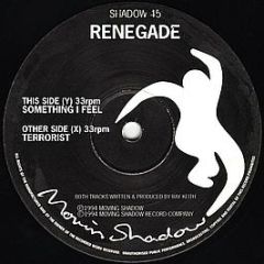 The Renegade Featuring Ray Keith - Terrorist / Something I Feel - Moving Shadow