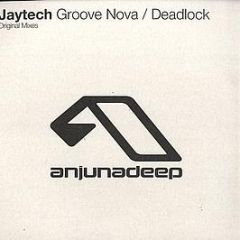 Jaytech - Groove Nova / Deadlock - Anjuna Deep