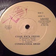 Commander Shad - Come Back Fresh - 5th Avenue South