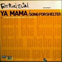 Fatboy Slim - Ya Mama / Song For Shelter - Skint