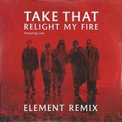 Take That Featuring Lulu - Relight My Fire (Element Remix) - RCA