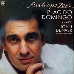 Placido Domingo With John Denver - Perhaps Love - CBS