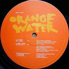 Orange Water - Lo Tek  / Love Life - Archive