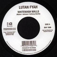 Lutan Fyah / Country Culture - Whitewash Walls / Make Poverty History - Blood & Fire
